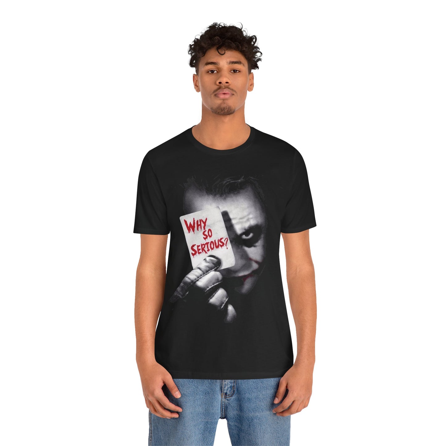 Why So Serious? T-shirt  Unisex