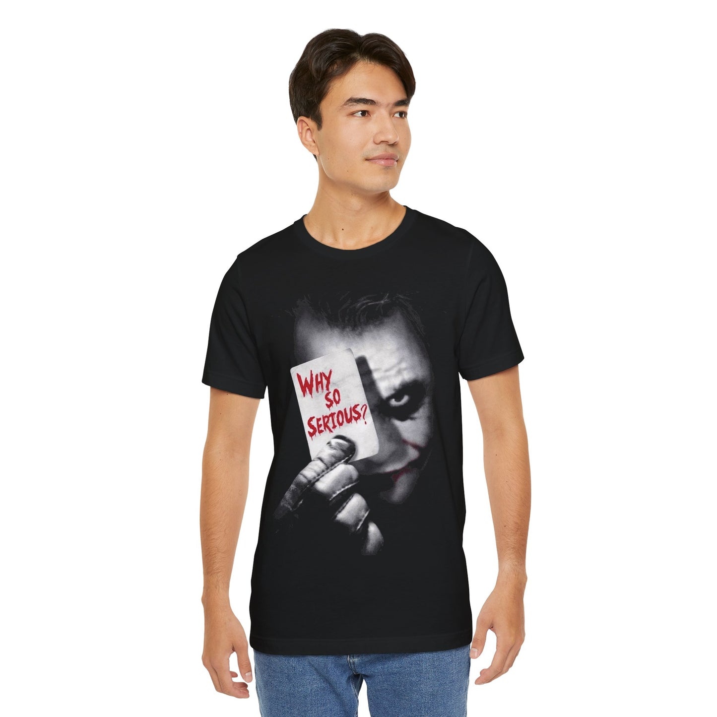 Why So Serious? T-shirt  Unisex