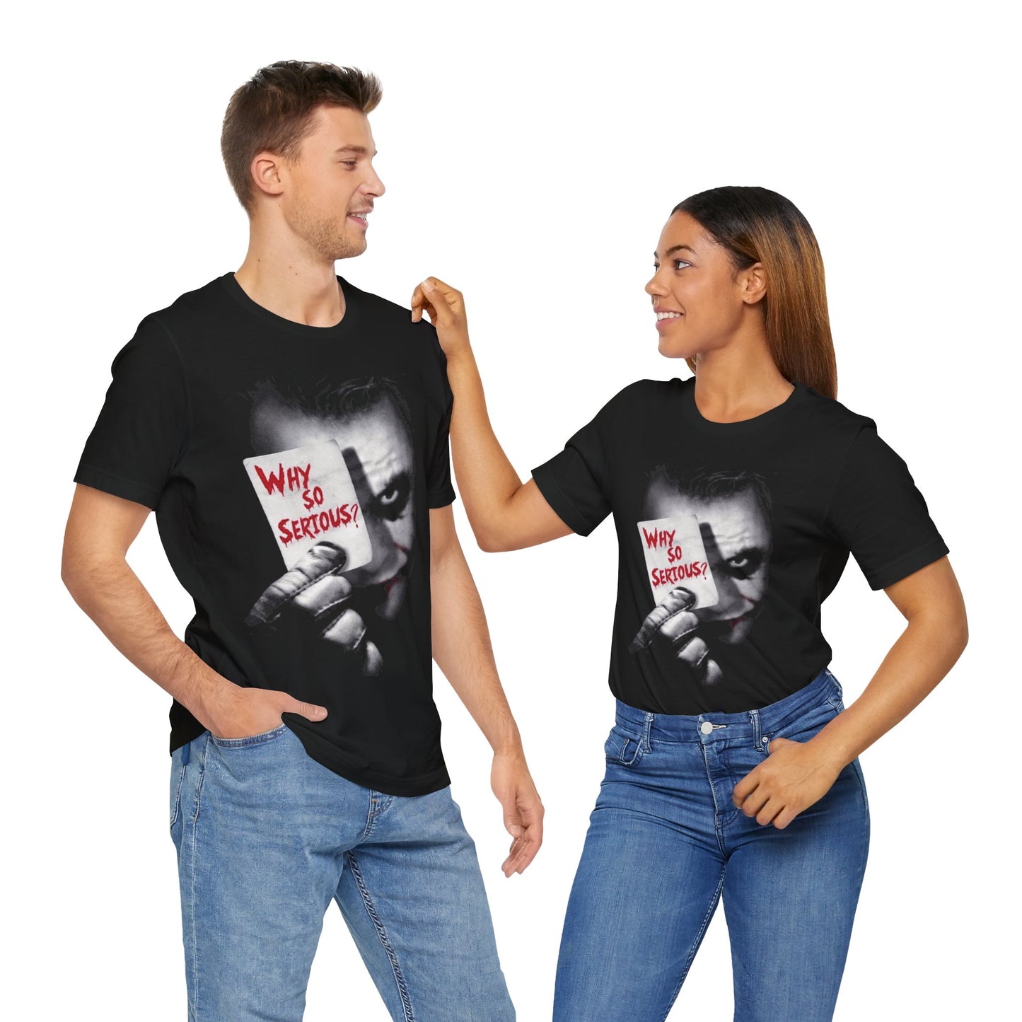 Why So Serious? T-shirt  Unisex