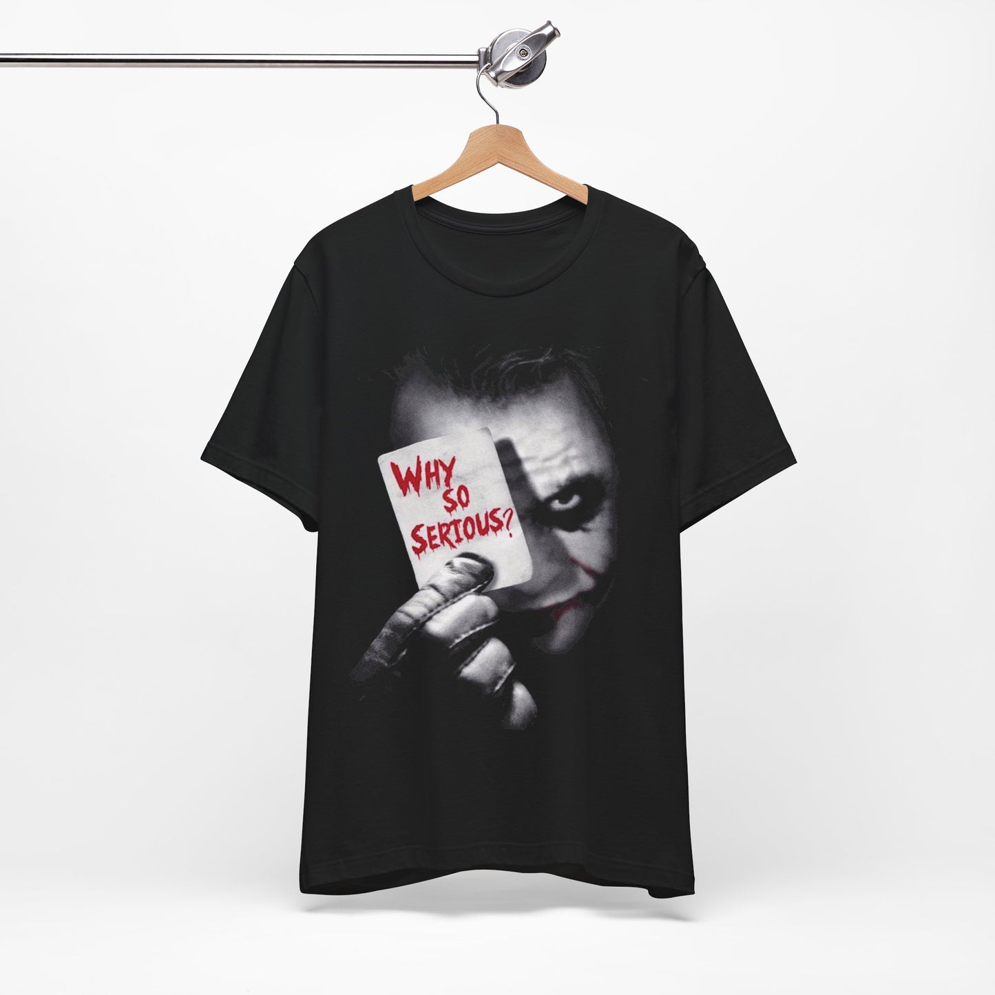 Why So Serious? T-shirt  Unisex